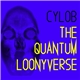 Cylob - The Quantum Loonyverse