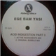 Ege Bam Yasi - Acid Indigestion Part 3