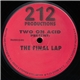 Two On Acid - The Final Lap